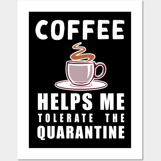 Social distancing - funny Coffee lover sayings during quarantine gift Wall Art by Flipodesigner
